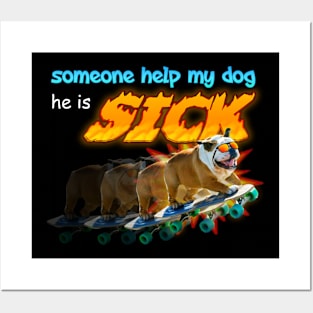 Someone Help My Dog He Is Sick Meme Posters and Art